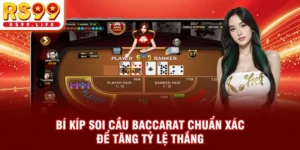 Bí Kíp Soi Cầu Baccarat Chuẩn Xác Để Tăng Tỷ Lệ Thắng