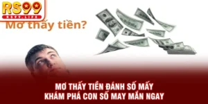 Mơ Thấy Tiền Đánh Số Mấy? Khám Phá Con Số May Mắn Ngay